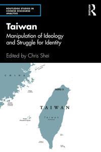 TAIWAN: MANIPULATION OF IDEOLOGY AND STRUGGLE FOR 