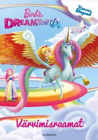 Barbie Dreamtopia. Värvimisraamat