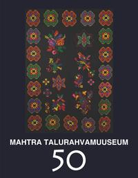 MAHTRA TALURAHVAMUUSEUM 50