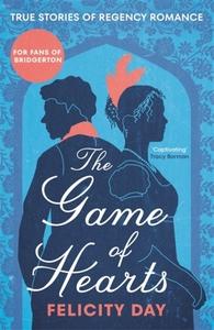 Game of Hearts: True Stories of Regency Romance