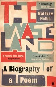 Waste Land: A Biography of a Poem