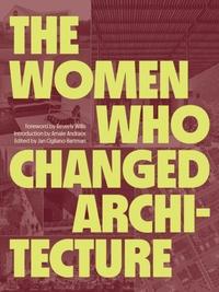 WOMEN WHO CHANGED ARCHITECTURE