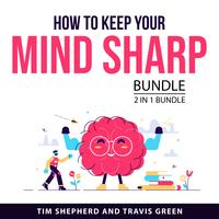 How To Keep Your Mind Sharp Bundle, 2 in 1 Bundle