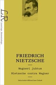 E-raamat: Wagneri juhtum. Nietzsche contra Wagner