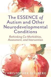 ESSENCE OF AUTISM AND OTHER NEURODEVELOPMENTAL CONDITIONS