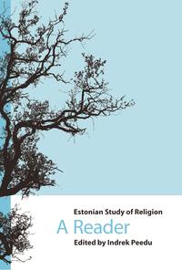 ESTONIAN STUDY OF RELIGION. A READER