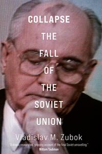 COLLAPSE: THE FALL OF THE SOVIET UNION