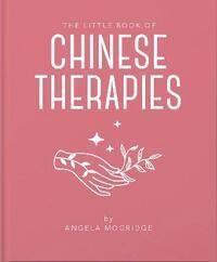 LITTLE BOOK OF CHINESE THERAPIES