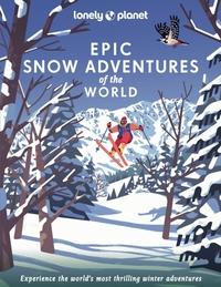 Lonely Planet: Epic Snow Adventures of the World