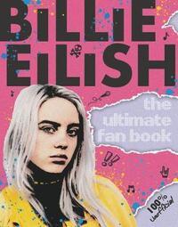 BILLIE EILISH: THE ULTIMATE GUIDE (100% UNOFFICIAL
