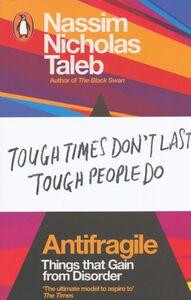 ANTIFRAGILE: THINGS THAT GAIN FROM DISORDER