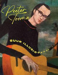 Peeter Tooma - Suur illusioon (2023) CD