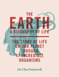Earth: A Biography of Life