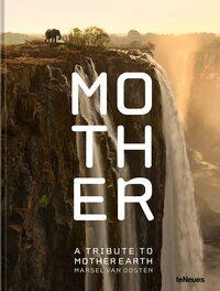 MOTHER: TRIBUTE TO MOTHER EARTH