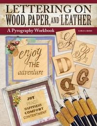 Lettering on Wood, Paper, and Leather: A Pyrography Workbook
