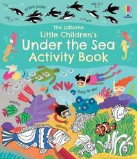 LITTLE CHILDREN'S UNDER THE SEA ACTIVITY BOOK