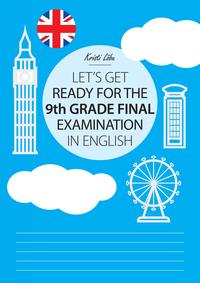 Let's Get Ready for the 9th Grade Final Examination in English