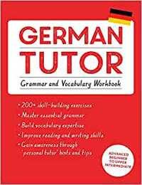 German Tutor:Grammar and Vocabulary Workbook